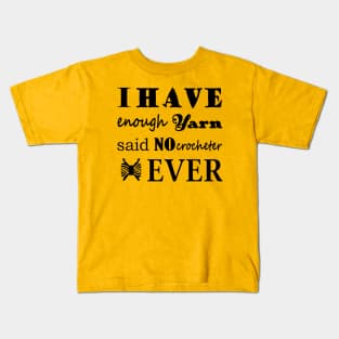 Crochet • Not Enough Yarn Crafts Kids T-Shirt